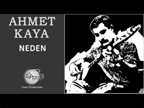 Neden Ahmet Kaya YouTube