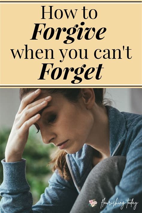 How To Forgive When You Cant Forget In 2020 Forgiveness