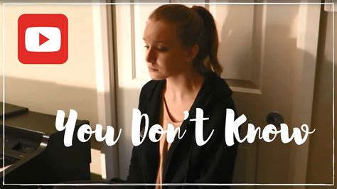 You Don T Know Katelyn Tarver Cover By Ashleigh Anne YouTube