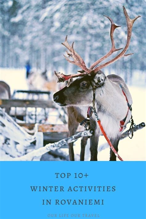 15 Best Things To Do In Rovaniemi In Winter Lapland Finland Our