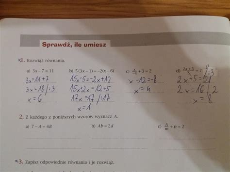 Rozwiąż Równania 3x-7=11 - POMOCY!!! ROZWIĄŻ RÓWNANIA : a)3x-7=11 b)5(3x-1)=-2(x-6) c)x/-4 +3=2 d