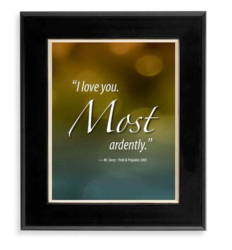 2 i love you, most ardently. this quote is one of the most popular ones from the movie. Pride & Prejudice I love you most ardently Movie Quote by ...