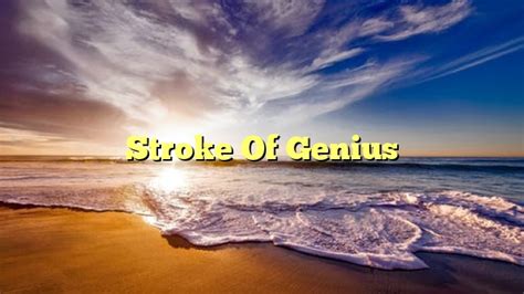 Stroke Of Genius Full Review 2023 Does This E Book Really Serve