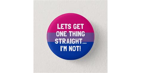 Lets Get One Thing Straight Im Not Bisexual 3 Cm Round Badge