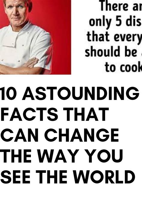 10 Astounding Facts That Can Change The Way You See The World Wtf