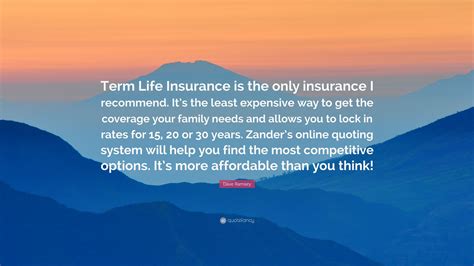 Most life insurance coverage requires a medical exam. Dave Ramsey Quote: "Term Life Insurance is the only ...