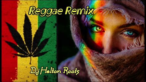 Reggae Remix The Best Of Reggae Greatest Hits Reggae Youtube