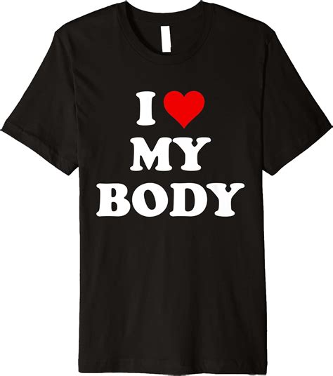 I Love My Body Shirt My Body Not Yours My Body My Choice Premium T Shirt Clothing