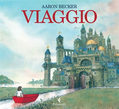 Aaron Becker - Viaggio - Libro Feltrinelli Editore - Albi illustrati ...
