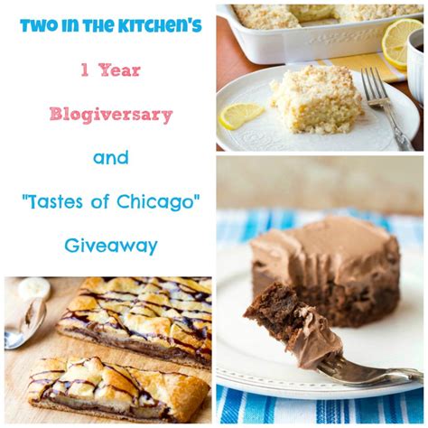 1 Year Blogiversary And Tastes Of Chicago Giveaway Two In The Kitchen