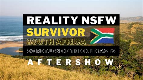 Reality Nsfw Survivor South Africa Return Of The Outcasts Aftershow