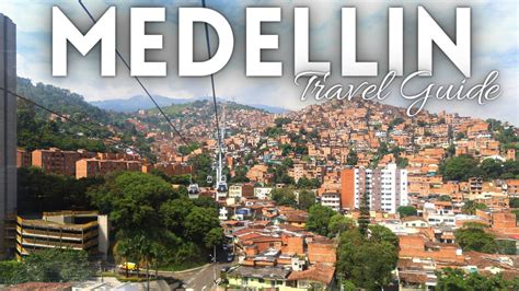 Medellin Travel Guide Best Things To Do In Medellin Colombia Youtube