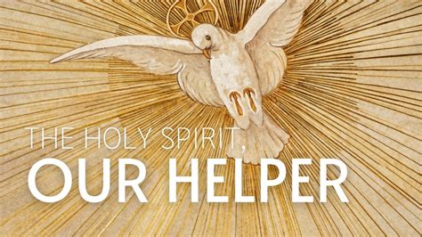 The Holy Spirit Our Helper Youtube