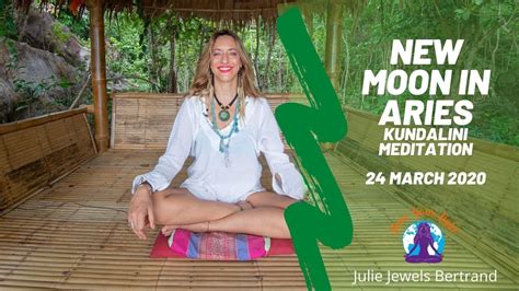 Meditation For The New Moon In Aries 24 March 2020 With Julie Jewels