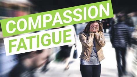 How To Deal With Compassion Fatigue 8 Tips For Self Care And Love Youtube