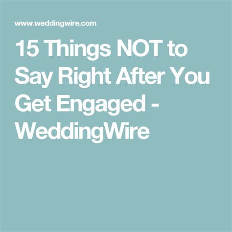 15 Things Not To Say Right After Getting Engaged Getting Engaged
