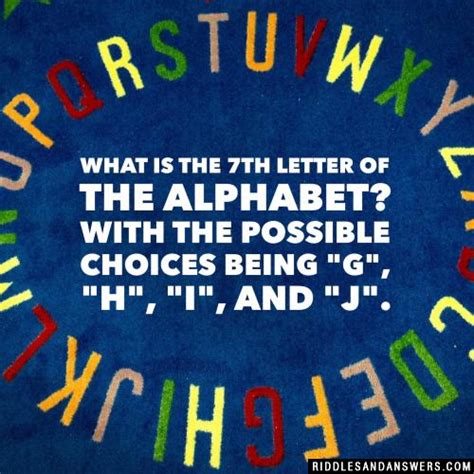 7th Letter In The Alphabet Riddle