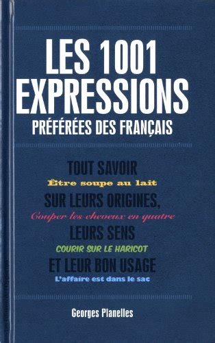 1001 Expressions Préférées Des Français Ancienne édition Tout Savoir