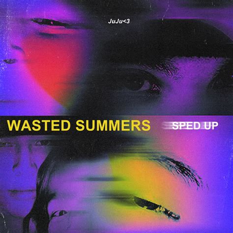 ‎wasted Summers Sped Up Single Album By Juju