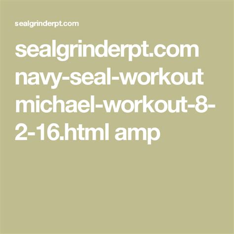 sealgrinderpt.com navy-seal-workout michael-workout-8-2-16.html amp | Navy seal workout, Workout ...