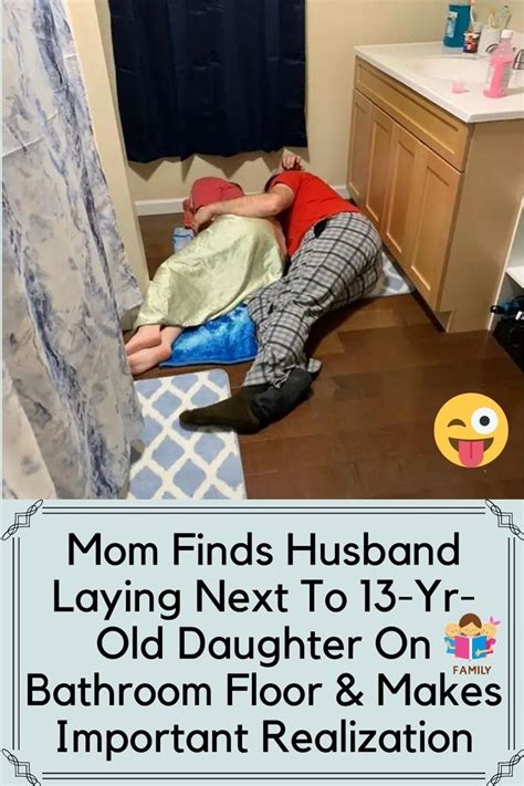Mom Finds Husband Laying Next To Yr Old Daughter On Bathroom Floor
