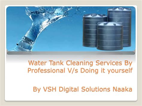 Ppt Water Tank Cleaning Services By Professional Vs Doing It Yourself Powerpoint Presentation