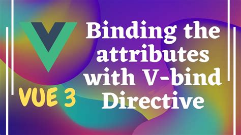 4 Binding The Html Element Attributes With V Bind Directive In Vue 3