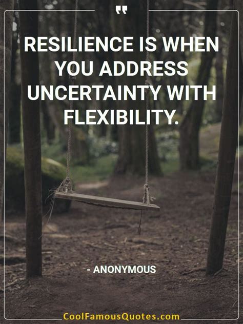 Quote Resilience Is When You Address Uncertainty With