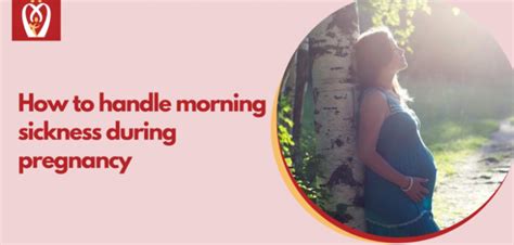 How To Handle Morning Sickness During Pregnancy Nurturey Blog