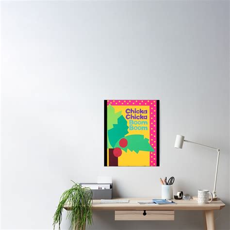 Chicka Chicka Boom Boom Poster For Sale By Nocturnalpatio9 Redbubble