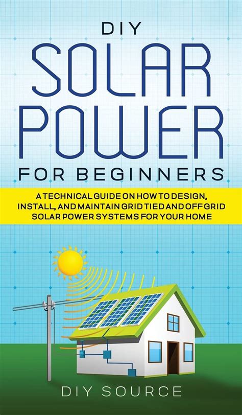 buy diy solar power for beginners a technical guide on how to design install and maintain
