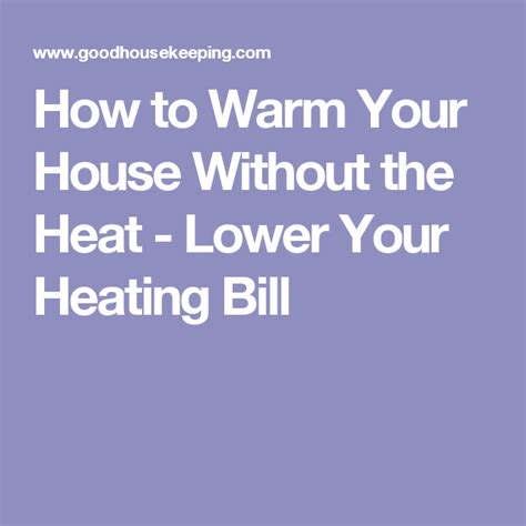 10 Ways To Warm Up At Home Without Turning On The Heat Heating Bill