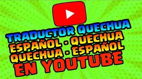 📲💻 Como Tener Traductor Quechua De EspaÑol A Quechua Ahora En Youtube