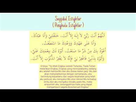 Keutamaan sayyidul istighfar 01 by muhsin hariyanto 1437 views. Sayyidul Istighfar ( Penghulu Istighfar ) - YouTube