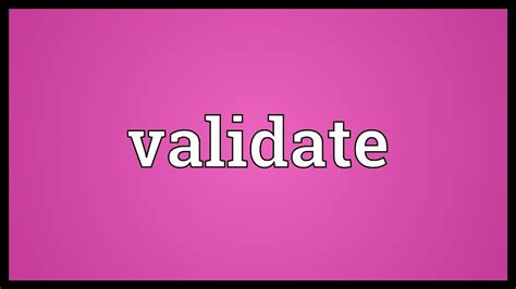 Validate Meaning Youtube
