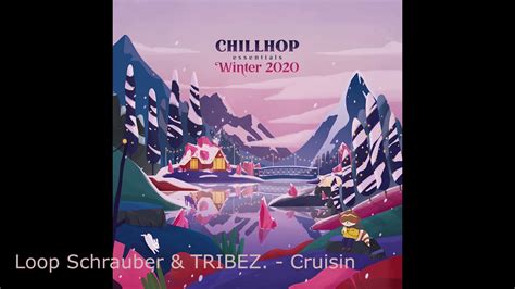 loop schrauber and tribez cruisin chillhop essentials winter 2020 youtube