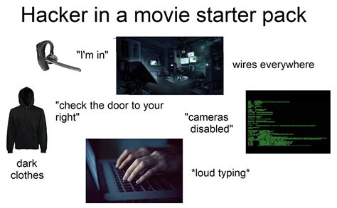 Every Hacker Ever Starterpack Rstarterpacks Starter Packs Know