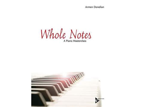 Whole Notes A Piano Masterclass Making Music Magazine