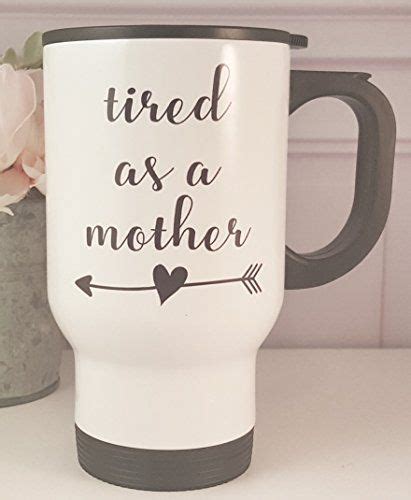 Pretty Much My Favorite Coffee Mug Tired As A Mother Doesnt Get