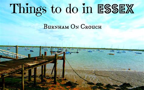 Things To Do In Essex Burnham On Crouch The Syders