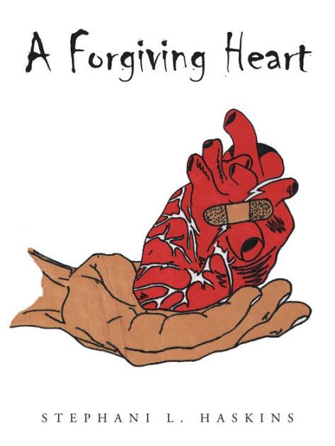A Forgiving Heart By Stephani L Haskins Paperback Barnes And Noble