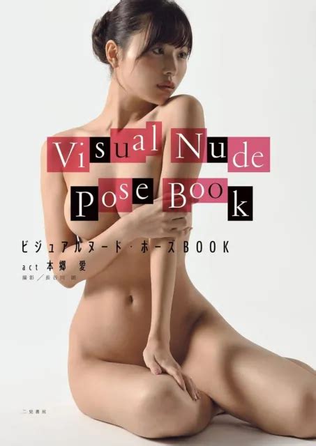Visual Nude Pose Book Act Ai Hongo How To Draw Posing Art Book Japan