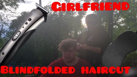 I Let My Girlfriend Cut My Hair Blindfolded Youtube