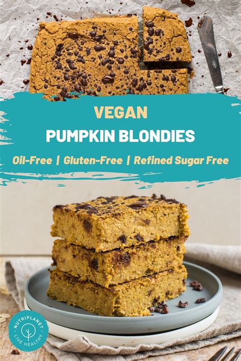 Vegan Pumpkin Blondies Gluten Free Oil Free Nutriplanet Recipe