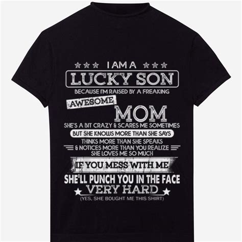 Official I Am A Lucky Son Im Raised By A Freaking Awesome Mom Shirt Hoodie Sweater