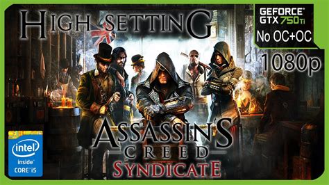Assassin S Creed Syndicate GTX 750 Ti I5 6500 8GB RAM 1080p YouTube