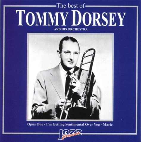 The Best Of Tommy Dorsey And His Orchestra 2005 Tommy Dorsey Albums Lyricspond