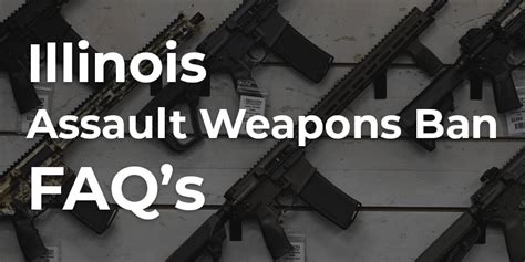 Illinois Assault Weapons Ban Faqs