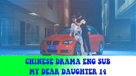 However, because of china's policy, the web drama had to be adapted to a bromance almost nonexistent to half of it (sad, i know). Chinese Drama Eng Sub - My Dear Daughter Ep 14 (HD) - YouTube
