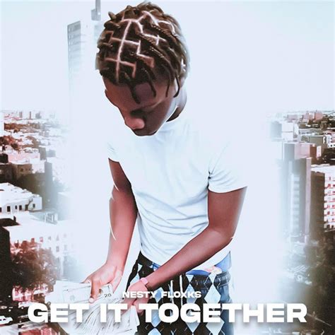 Get It Together Single By Nesty Gzz Spotify